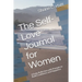 The Self-Love Journal for Women: A Daily Reflection with Prompts to Build Confidence and Happiness