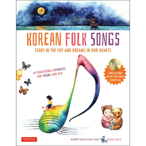 Korean Folk Songs: Stars in the Sky and Dreams in Our Hearts [14 Sing Along Songs with Audio Recordings Included]