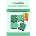 Healing Codependency: How to Resolve Your Childhood that Creates Relationship Addicts