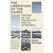 The Liberation of the Camps: The End of the Holocaust and Its Aftermath
