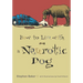 How to Live with a Neurotic Dog