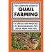 The Complete Guide To Quail Farming: A Step-By-Step Process Of Raising Quails For Eggs, Meat, And Pets