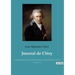 Journal de Cléry: Les confidences du valet de Louis XVI pendant la captivité du roi à la prison du Temple du 10 août 1792 au 21 janvier 1793