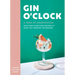 Gin O'Clock: A Year of Ginspiration