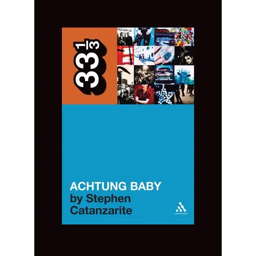 U2's Achtung Baby: Meditations on Love in the Shadow of the Fall