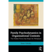 Family Psychodynamics in Organizational Contexts: The Hidden Forces That Shape the Workplace