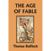 The Age of Fable (Yesterday's Classics)