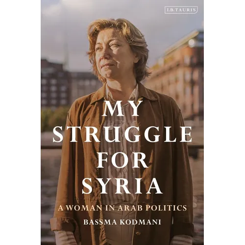 My Struggle for Syria: A Woman in Arab Politics
