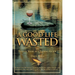 Good Life Wasted: Or Twenty Years As A Fishing Guide