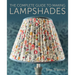 The Complete Guide to Making Lampshades