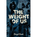 The Weight of Us