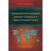 Interpersonal Reconciliation between Christians in a Shame-Oriented Culture: A Sri Lankan Case Study
