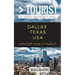 Greater Than a Tourist- Dallas Texas USA: 50 Travel Tips from a Local