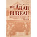 The Arab Bureau: British Policy in the Middle East, 1916-1920