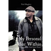 My Personal War Within: "A Struggle to Find Inner Peace" (New Edition)
