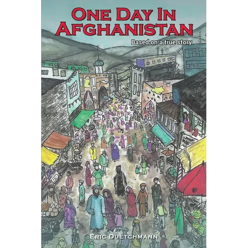 One Day in Afghanistan: Based On A True Story