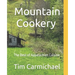 Mountain Cookery: The Best of Appalachian Cuisine
