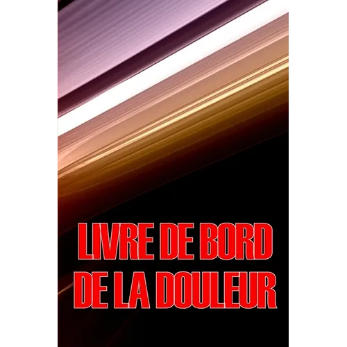 Livre de bord de la douleur: Livre de bord élégant et simple à utiliser pour enregistrer la date, l'énergie, l'activité, le sommeil, le niveau/la zone