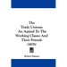 The Trade Unions: An Appeal To The Working Classes And Their Friends (1876)