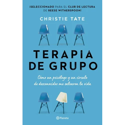 Terapia de Grupo: Cómo Un Psicólogo Y Un Círculo de Desconocidos Me Salvaron La Vida / Group: How One Therapist and a Circle of Strangers Saved My Lif