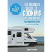 The Nomads Guide to Cooking on the Road Ustralia: Easy, Budget-Friendly Dishes to Cook While Travelling