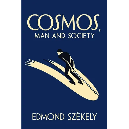 Cosmos, Man and Society: A Paneubiotic Synthesis: a paneubiotic synthesis