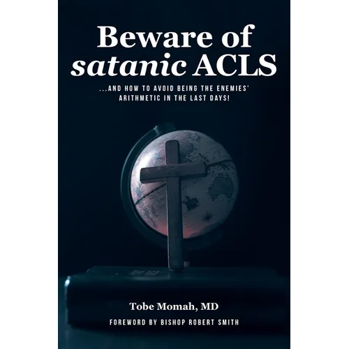 Beware of Satanic ACLS: And How to Avoid Being the Enemies' Arithmetic in the Last Days!