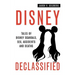 Disney Declassified: Tales of Real Life Disney Scandals, Sex, Accidents and Deaths