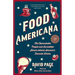 Food Americana: The Remarkable People and Incredible Stories Behind America's Favorite Dishes (Humor, Entertainment, and Pop Culture)