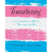 Transitioning: Every transition is different. This is my transition.