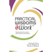 Practical Wisdoms @ Work: Navigating the present with a plan for the future