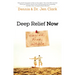 Deep Relief Now: Healed, Free, Whole