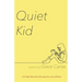 Quiet Kid: 2019 Mark Ritzenhein Emerging Poet Award Winner