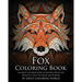 Fox Coloring Book: An Adult Coloring Book of 40 Stress Relief Fox Designs to Help You Relax and Unwind