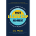 Your Leadership Moment: Democratizing Leadership in an Age of Authoritarianism