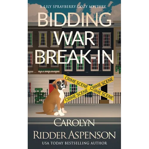 Bidding War Break-In: A Lily Sprayberry Realtor Cozy Mystery