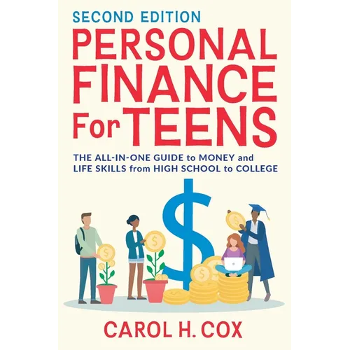 Personal Finance for Teens: The All-In-One Guide to Money and Life Skills from High School to College