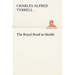The Royal Road to Health