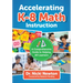 Accelerating K-8 Math Instruction: A Comprehensive Guide to Helping All Learners