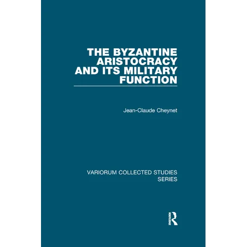 The Byzantine Aristocracy and its Military Function