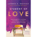 Student of Love: Your Guide to Discover, Uncover, and Recover Healthy Relationships