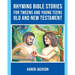 Rhyming Bible Stories - For Tweens and Young Teens Old and New Testament
