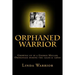 Orphaned Warrior: Growing up in a George Muller Orphanage during the 1950s & 1960s