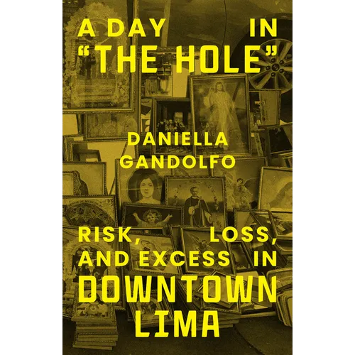 A Day in "The Hole": Risk, Loss, and Excess in Downtown Lima