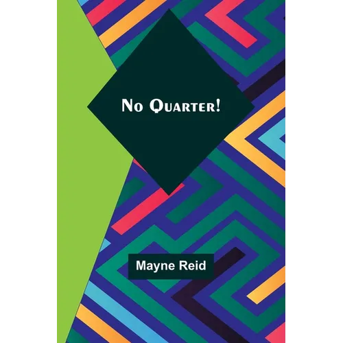 No Quarter!