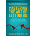 Mastering the Art of Letting Go of Emotional Pain and Toxic Relationships: A Teen's and Young Adult's Journey of Self-Love, Self-Acceptance, & Finding