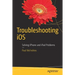 Troubleshooting IOS: Solving iPhone and iPad Problems