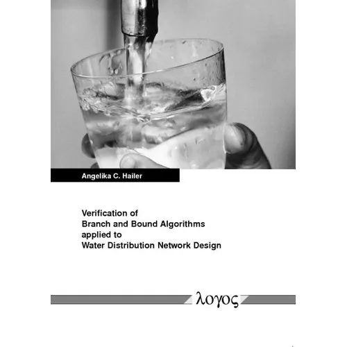 Verification of Branch and Bound Algorithms Applied to Water Distribution Network Design
