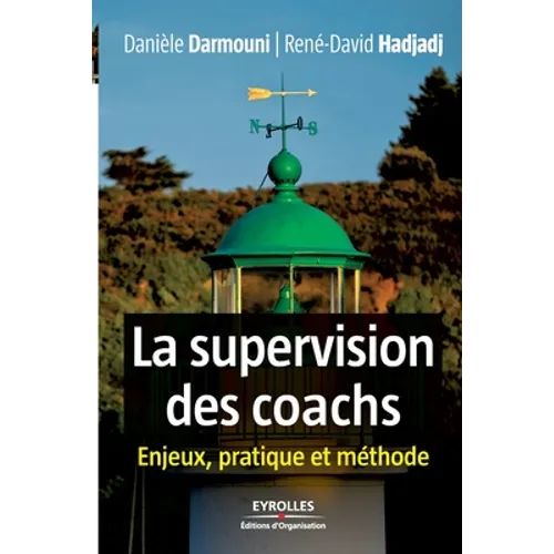 La supervision des coachs: Enjeux, pratique et méthode