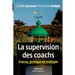 La supervision des coachs: Enjeux, pratique et méthode